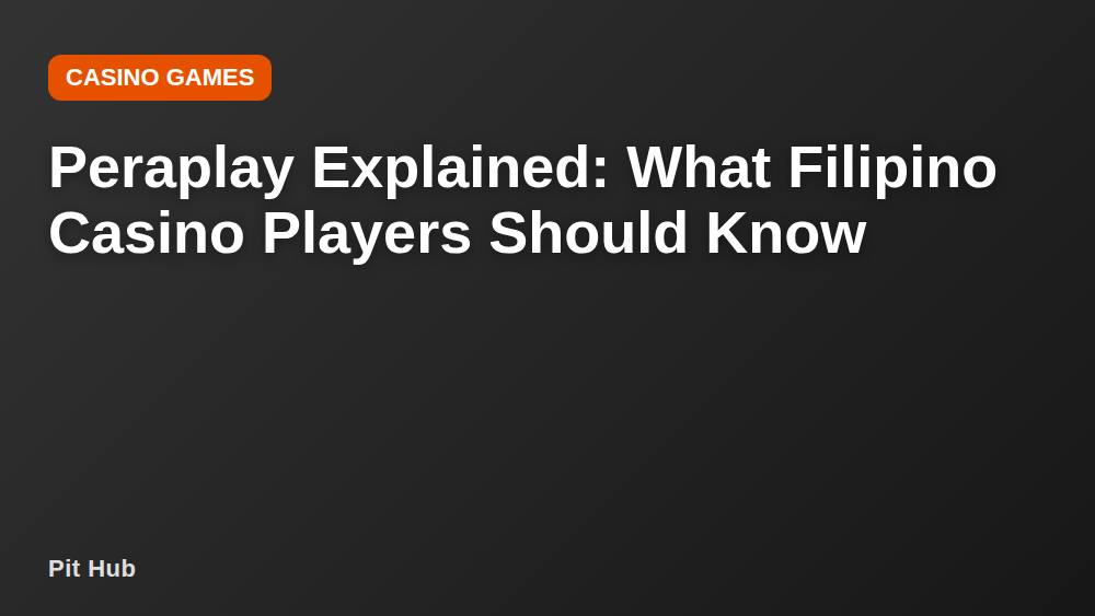 Peraplay Explained: What Filipino Casino Players Should Know